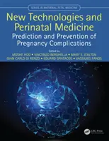 Nuove tecnologie e medicina perinatale: Previsione e prevenzione delle complicanze della gravidanza - New Technologies and Perinatal Medicine: Prediction and Prevention of Pregnancy Complications