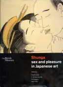 Shunga - Sesso e piacere nell'arte giapponese - Shunga - Sex and Pleasure in Japanese Art