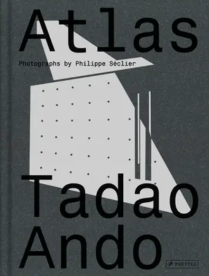 Atlante: Tadao Ando - Atlas: Tadao Ando