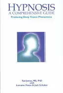 Ipnosi: Una guida completa: Produrre fenomeni di trance profonda - Hypnosis: A Comprehensive Guide: Producing Deep Trance Phenomena