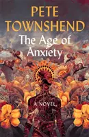 L'età dell'ansia - Un romanzo - Il bestseller del Times - Age of Anxiety - A Novel - The Times Bestseller