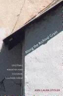 Lungo il solco dell'archivio: Ansie epistemiche e senso comune coloniale - Along the Archival Grain: Epistemic Anxieties and Colonial Common Sense