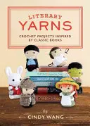 Filati letterari: Progetti all'uncinetto ispirati ai libri classici - Literary Yarns: Crochet Projects Inspired by Classic Books