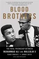 Fratelli di sangue: L'amicizia fatale tra Muhammad Ali e Malcolm X - Blood Brothers: The Fatal Friendship Between Muhammad Ali and Malcolm X
