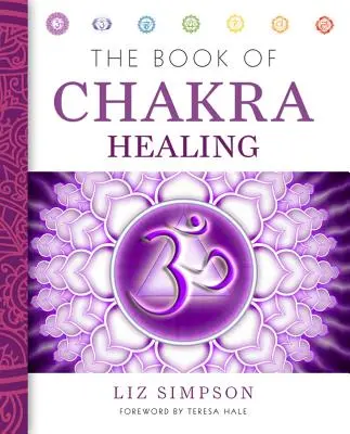 Il libro della guarigione dei chakra - The Book of Chakra Healing