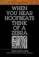 Quando senti battere gli zoccoli pensa a una zebra: Colloqui sul sufismo - When You Hear Hoofbeats Think of a Zebra: Talks on Sufism
