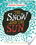 La neve e il sole / La Nieve Y El Sol: Una filastrocca popolare sudamericana in due lingue - The Snow and the Sun / La Nieve Y El Sol: A South American Folk Rhyme in Two Languages