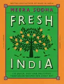Fresh India - 130 ricette vegetariane facili, veloci e deliziose per tutti i giorni - Fresh India - 130 Quick, Easy and Delicious Vegetarian Recipes for Every Day