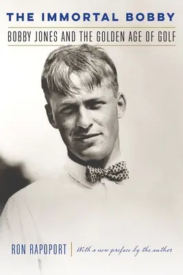 L'immortale Bobby: Bobby Jones e l'età d'oro del golf - The Immortal Bobby: Bobby Jones and the Golden Age of Golf