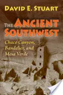 L'antico Sud-Ovest: Chaco Canyon, Bandelier e Mesa Verde - The Ancient Southwest: Chaco Canyon, Bandelier, and Mesa Verde