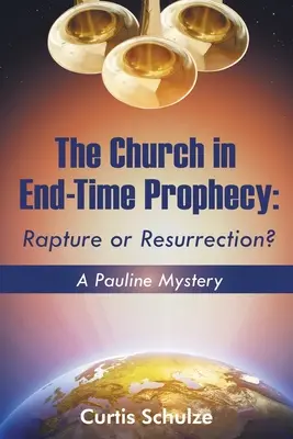 La Chiesa nella profezia della fine del tempo: Rapimento o resurrezione? - The Church in End-Time Prophecy: Rapture or Resurrection?