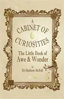 Il piccolo libro dello stupore e della meraviglia: Un gabinetto di curiosità - The Little Book of Awe and Wonder: A Cabinet of Curiosities