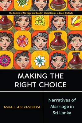 Fare la scelta giusta: Narrazioni del matrimonio in Sri Lanka - Making the Right Choice: Narratives of Marriage in Sri Lanka