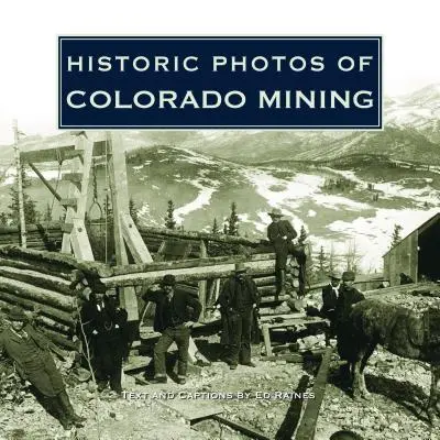 Foto storiche delle miniere del Colorado - Historic Photos of Colorado Mining