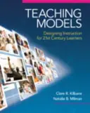 Modelli di insegnamento: Progettare l'istruzione per gli studenti del 21° secolo - Teaching Models: Designing Instruction for 21st Century Learners