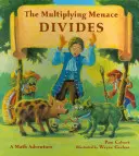 La minaccia moltiplicatrice divide: Un'avventura matematica - The Multiplying Menace Divides: A Math Adventure