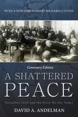 Una pace in frantumi: Versailles 1919 e il prezzo che paghiamo oggi - A Shattered Peace: Versailles 1919 and the Price We Pay Today