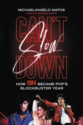 Can't Slow Down: Come il 1984 è diventato l'anno di punta del pop - Can't Slow Down: How 1984 Became Pop's Blockbuster Year
