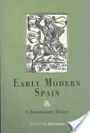 La prima Spagna moderna: Una storia documentata - Early Modern Spain: A Documentary History