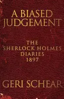 Un giudizio distorto: I diari di Sherlock Holmes 1897 - A Biased Judgement: The Sherlock Holmes Diaries 1897