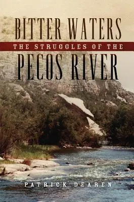 Acque amare: Le lotte del fiume Pecos - Bitter Waters: The Struggles of the Pecos River
