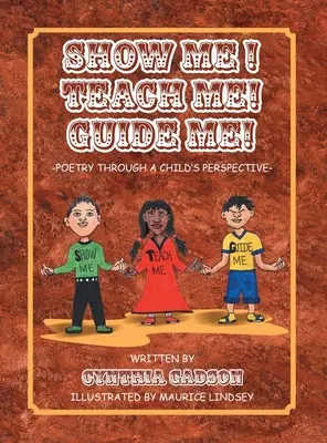 Mostrami! Insegnami! Guidami! La poesia attraverso il punto di vista di un bambino - Show Me! Teach Me! Guide Me!: Poetry Through a Child's Perspective