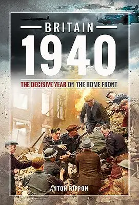 Gran Bretagna 1940: L'anno decisivo sul fronte interno - Britain 1940: The Decisive Year on the Home Front