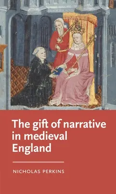 Il dono della narrazione nell'Inghilterra medievale - The Gift of Narrative in Medieval England
