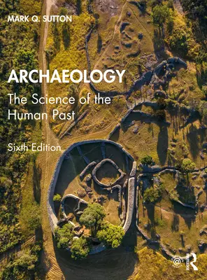 Archeologia: La scienza del passato umano - Archaeology: The Science of the Human Past