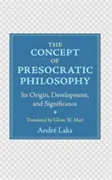 Il concetto di filosofia presocratica: Origine, sviluppo e significato - The Concept of Presocratic Philosophy: Its Origin, Development, and Significance