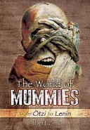 Il mondo delle mummie: Da Tzi a Lenin - The World of Mummies: From tzi to Lenin