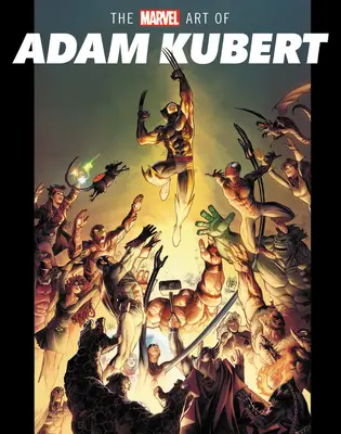 L'arte Marvel di Adam Kubert - The Marvel Art of Adam Kubert