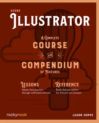 Adobe Illustrator: Un corso completo e un compendio di funzioni - Adobe Illustrator: A Complete Course and Compendium of Features