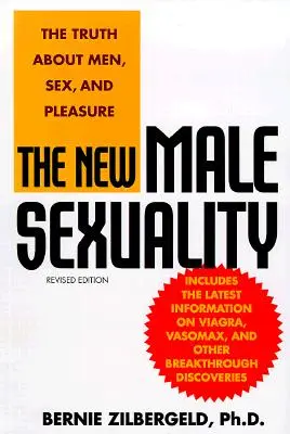 La nuova sessualità maschile: La verità su uomini, sesso e piacere - The New Male Sexuality: The Truth about Men, Sex, and Pleasure
