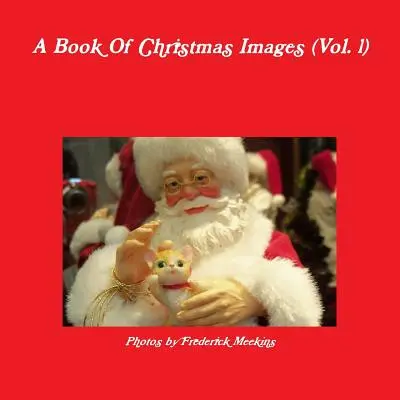 Un libro di immagini natalizie (Vol. 1) - A Book Of Christmas Images (Vol.1)