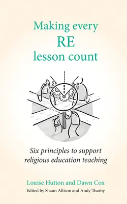 Far fruttare ogni lezione di religione: Sei principi per sostenere l'insegnamento dell'educazione religiosa - Making Every Re Lesson Count: Six Principles to Support Religious Education Teaching