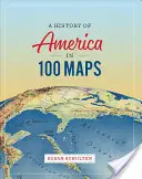 La storia dell'America in 100 mappe - A History of America in 100 Maps