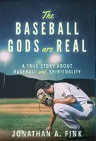 Gli dei del baseball sono reali: una storia vera di baseball e spiritualità - The Baseball Gods are Real: A True Story about Baseball and Spirituality