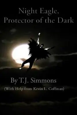 Aquila della notte: Protettore dell'oscurità - Night Eagle: Protector of the Dark