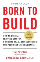 Nati per costruire: Come costruire una startup fiorente, un team vincente, nuovi clienti e la migliore vita che si possa immaginare - Born to Build: How to Build a Thriving Startup, a Winning Team, New Customers and Your Best Life Imaginable