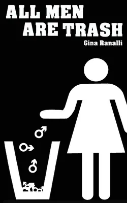 Tutti gli uomini sono spazzatura - All Men Are Trash