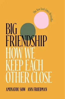 Grande amicizia: Come ci teniamo stretti gli uni agli altri - Big Friendship: How We Keep Each Other Close