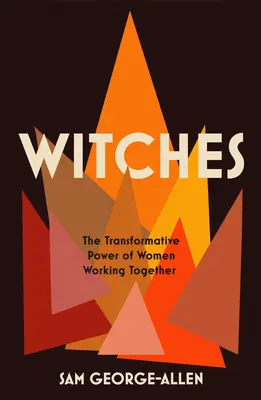 Streghe: Il potere trasformativo delle donne che lavorano insieme - Witches: The Transformative Power of Women Working Together