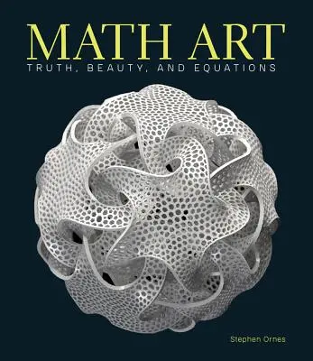 Arte matematica: Verità, bellezza ed equazioni - Math Art: Truth, Beauty, and Equations