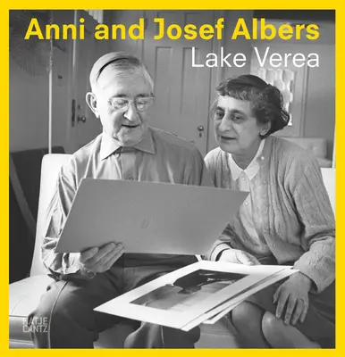 Anni e Josef Albers: Sul lago Verea - Anni and Josef Albers: By Lake Verea