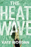 Ondata di calore - Il bestseller del Club del Libro Richard & Judy 2020, suspense psicologico - Heatwave - The bestselling Richard & Judy 2020 Book Club psychological suspense