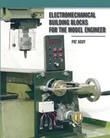 Blocchi da costruzione elettromeccanici - Per l'ingegnere modellista - Electromechanical Building Blocks - For the Model Engineer