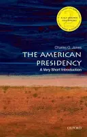 La presidenza americana: Una brevissima introduzione - The American Presidency: A Very Short Introduction