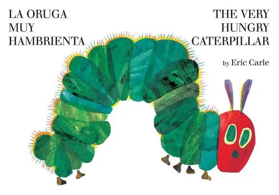 La Oruga Muy Hambrienta/Il bruco molto affamato: Libro da tavolo bilingue - La Oruga Muy Hambrienta/The Very Hungry Caterpillar: Bilingual Board Book