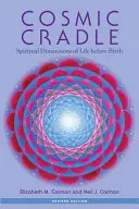 La culla cosmica: Dimensioni spirituali della vita prima della nascita - Cosmic Cradle: Spiritual Dimensions of Life Before Birth